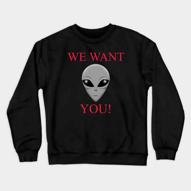 We Want You Crewneck Sweatshirt by Wickedcartoons